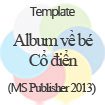 Album về bé với phong cách cổ điển