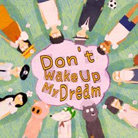Don't Wake Up My Dream